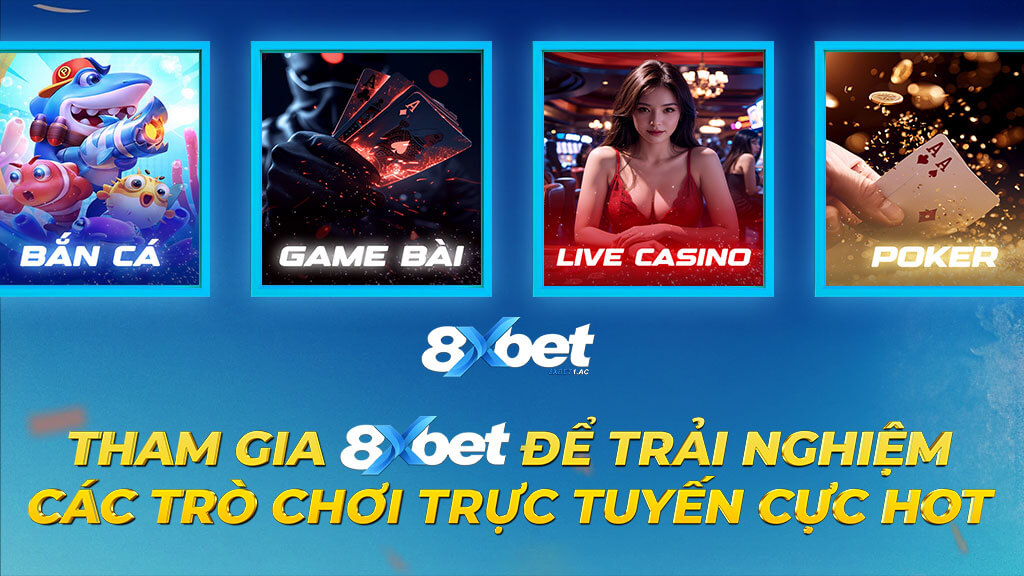 8xbet là điểm đến có thể thỏa mãn mọi nhu cầu của dân chơi cá cược