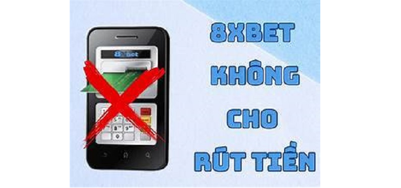 Người chơi 8xbet chưa đáp ứng đủ điều kiện sẽ không được rút tiền về